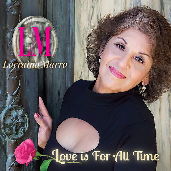 Lorraina Marro “Love is For All Time" Lorraina Marro “Love is For All Time"
