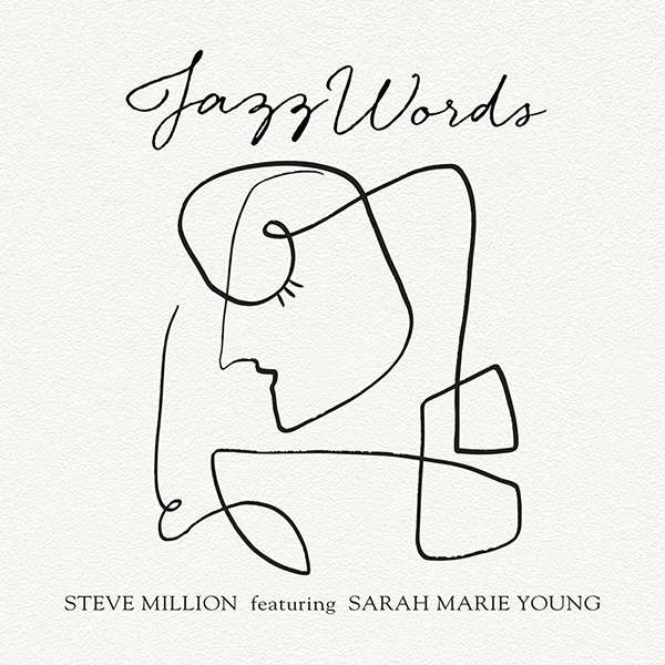 Steve Million featuring Sarah Marie Young "JazzWords"