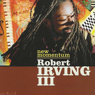 Robert Irving III "New Momentum"