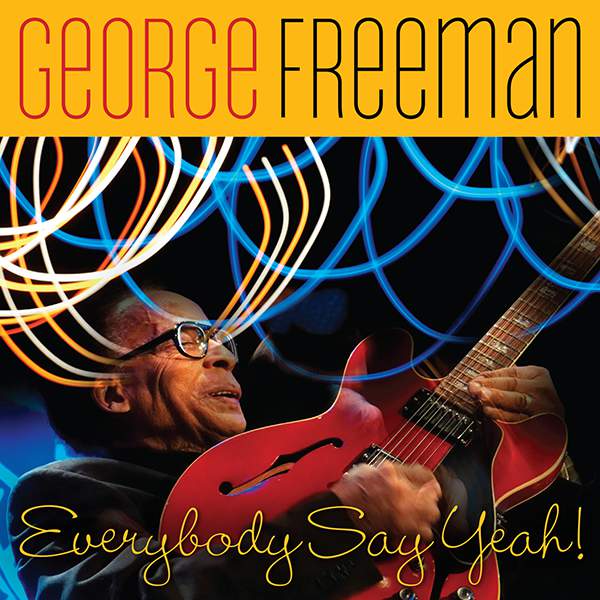 George Freeman "Everybody Say Yeah"