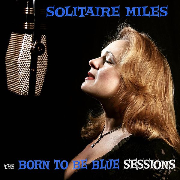 Solitaire Miles "Born to Be Blue Sessions"