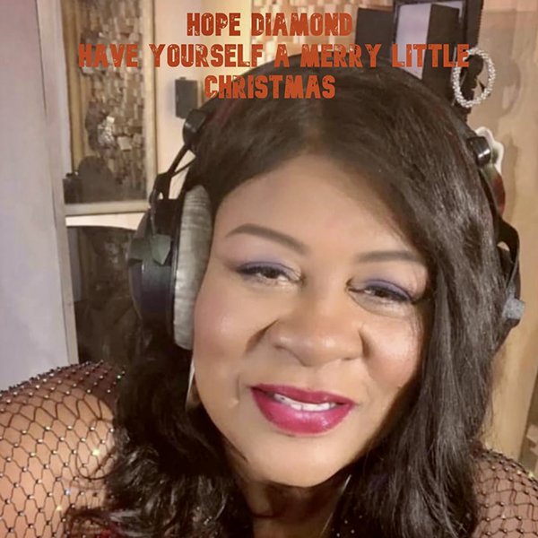HOPE DIAMOND "Have Yourself A Merry Little Christmas" HOPE DIAMOND "Have Yourself A Merry Little Christmas"