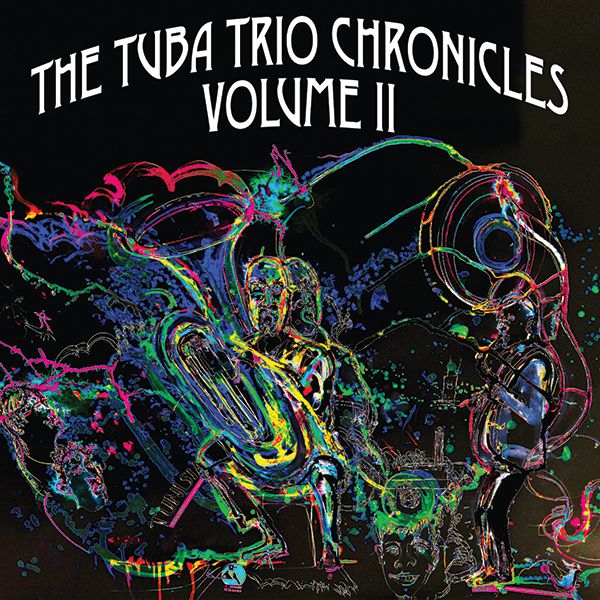 Joseph Daley "The Tuba Trio Chronicles Volume II"