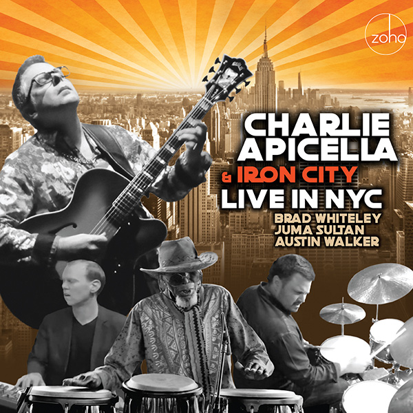 Charlie Apicella & Iron City "Live in NYC" Charlie Apicella & Iron City "Live in NYC"