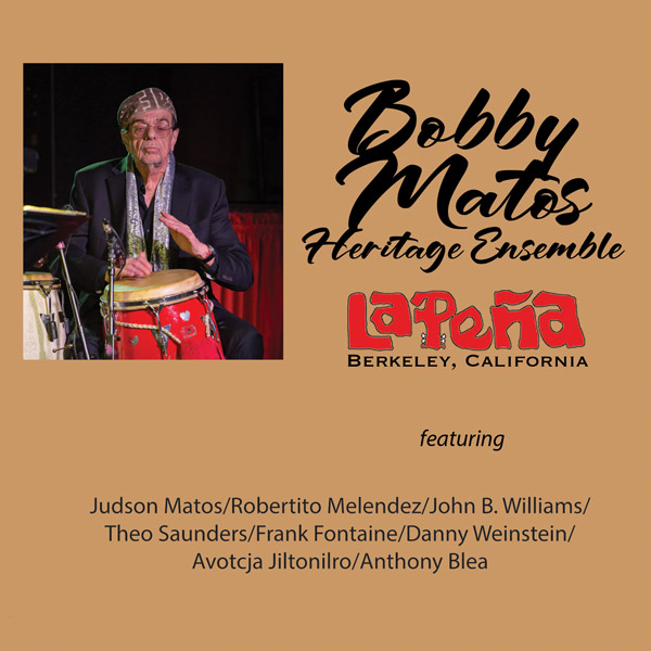 Bobby Matos Heritage Ensemble “LIVE” – La Peña