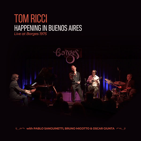 Tom Ricci "Happening in Buenos Aires: Live in Borges 1975" Tom Ricci "Happening in Buenos Aires: Live in Borges 1975"