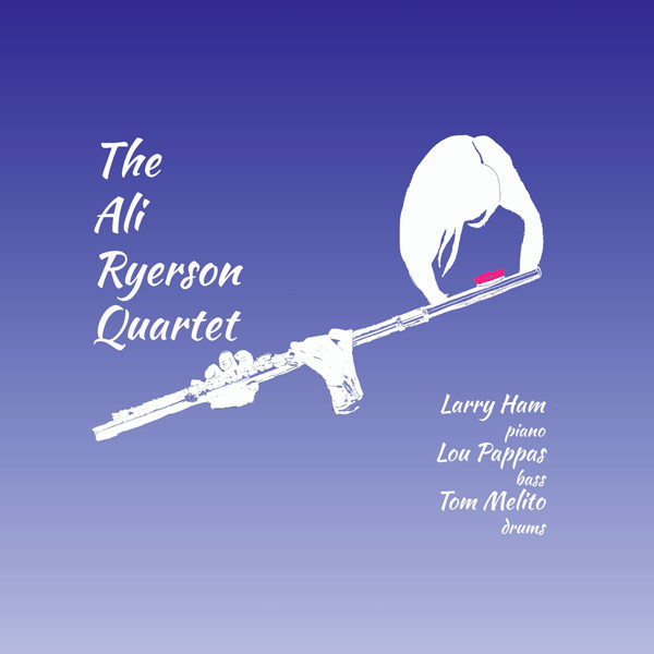 Ali Ryerson "The Ali Ryerson Quartet"