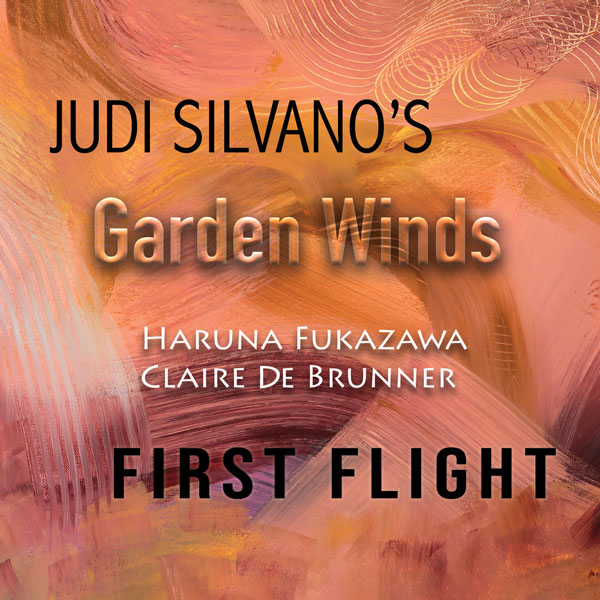 Judi Silvano’s Garden Winds "First Flight" Judi Silvano’s Garden Winds "First Flight"